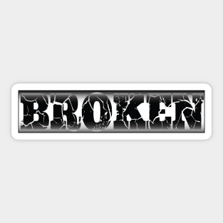 We Are All Broken Sticker